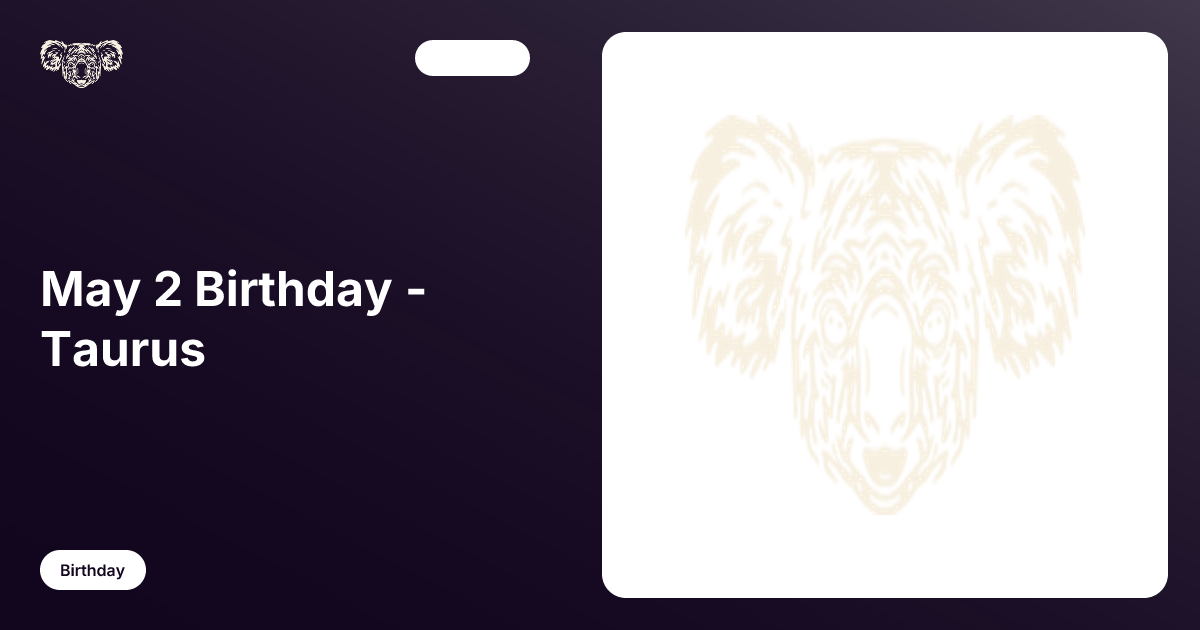 May 2 Birthday - Taurus