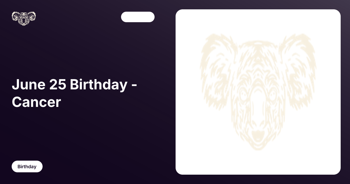 June 25 Birthday - Cancer